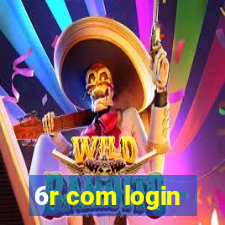 6r com login